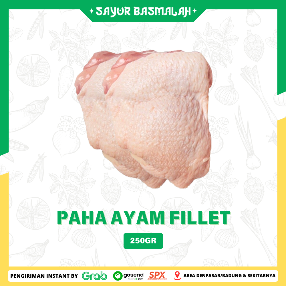 

Paha Ayam Fillet 250gr - Sayur Basmalah