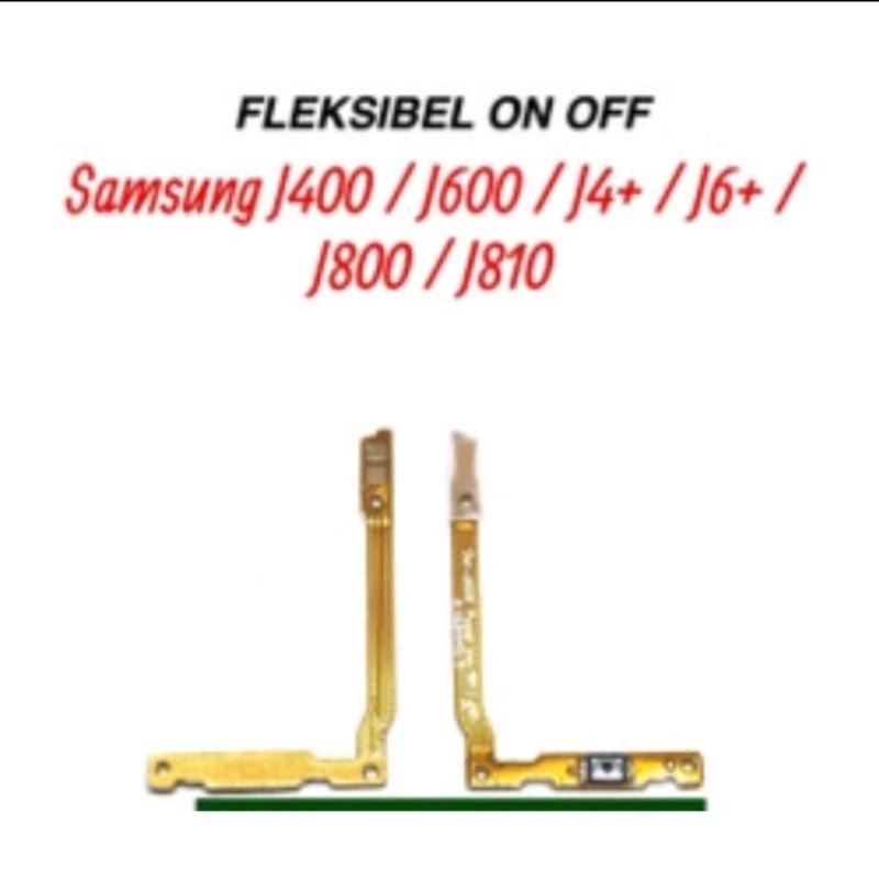 FLEXIBEL ON OFF SAMSUNG J600/J6/J4 PLUS/J415/J810/J800