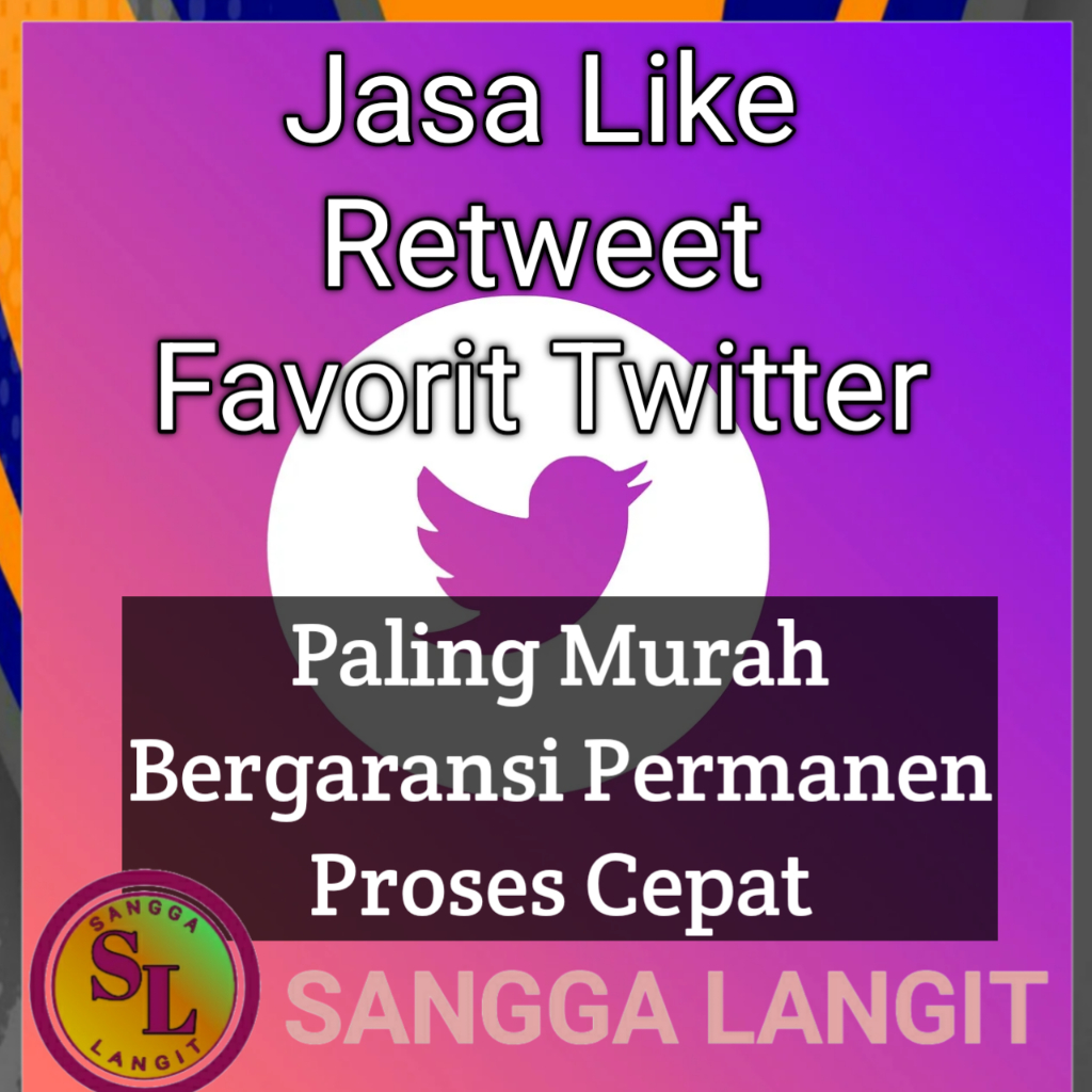 Jasa Favorit & Retweet Twitter Real Akun Murah Bergaransi