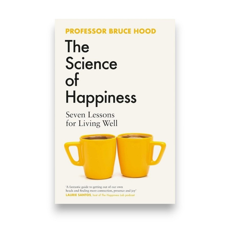 SCIENCE OF HAPPINESS BY BRUCE HOOD | 9781398526389