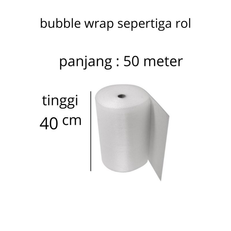 

bubble wrap bening sepertiga rol 40 cm x 50 meter