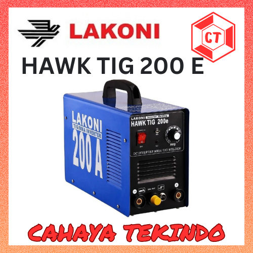 LAKONI HAWK TIG 200E MESIN LAS INVERTER DC / TRAVO LAS LISTRIK WELDING INVERTER 200 AMPERE