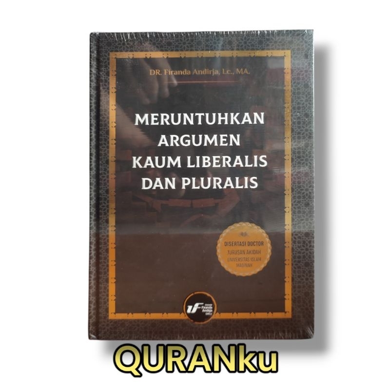Meruntuhkan Argumentasi Liberalis dan Pluralisme - Ustadz Dr. Firanda Andirja, Lc., MA - Firanda Off
