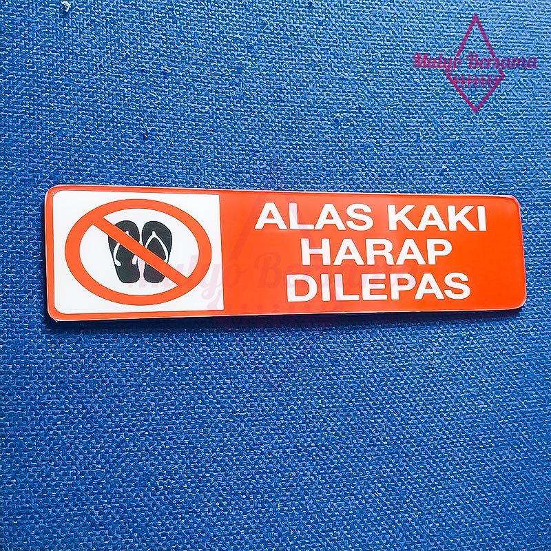 

Papan Tulisan Alas Kaki Harap Dilepas Papan Pemberitahuan Alas Kaki Harap Dilepas - Mulyo Bersama