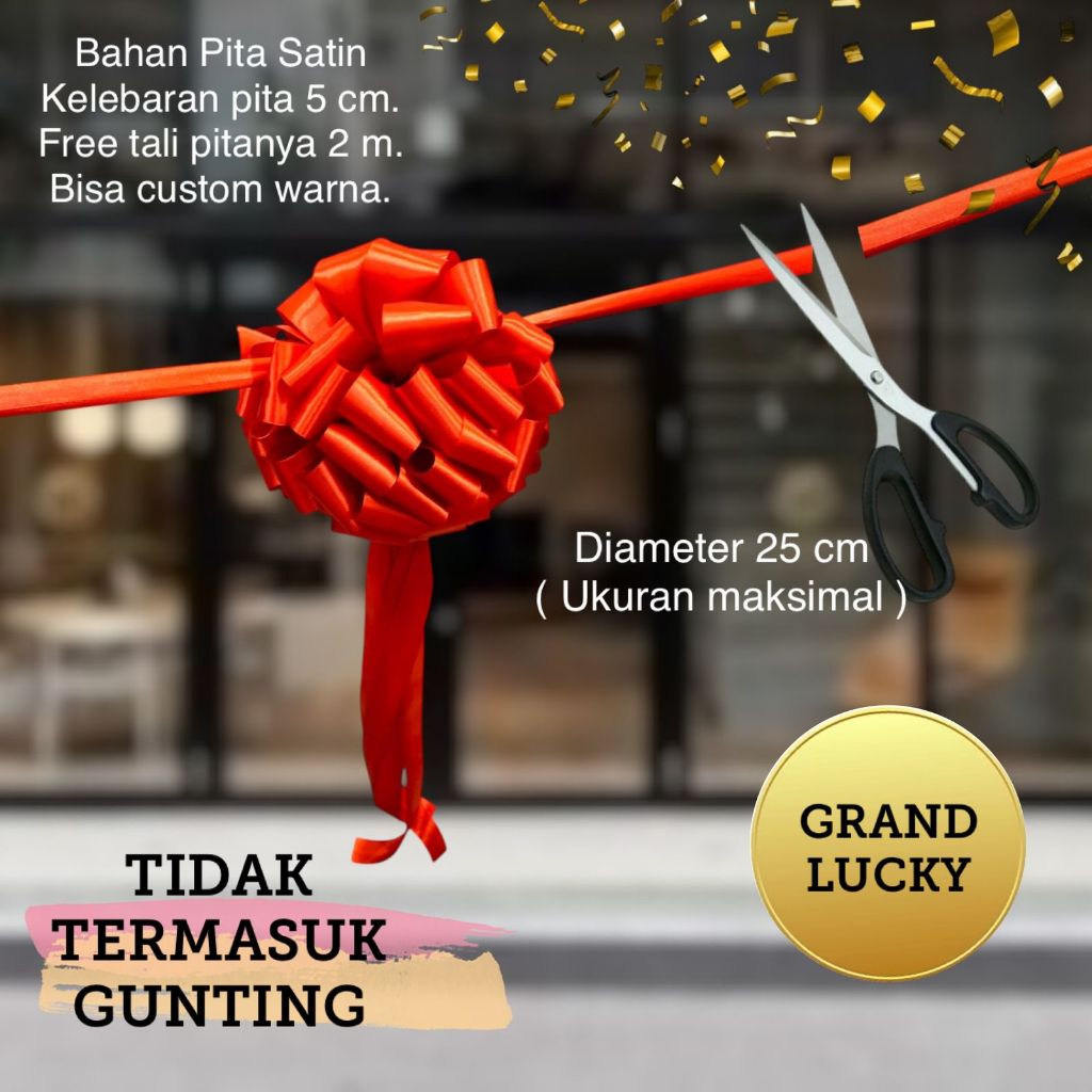 

Pita peresmian “GRAND LUCKY” premium untuk acara peresmian kantor / rumah / salon / restoran dll