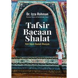 Gramedia Batam - Tafsir Bacaan Sholat : Hati Sejuk Ibadah Khusyuk