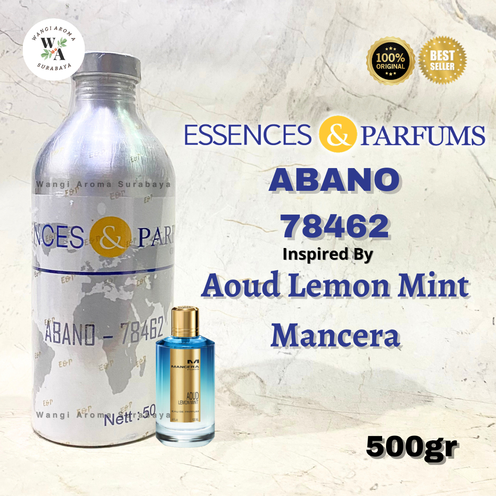 Bibit Parfum Essences ABANO 78462 Searah Mancera Aoud Lemon Mint 500GR Segel
