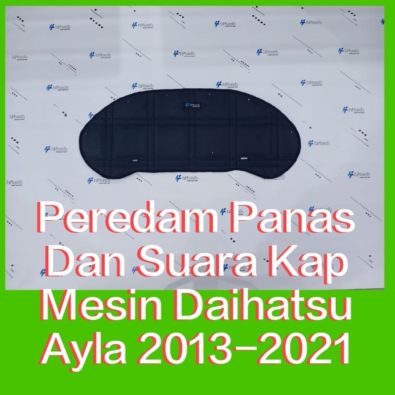 Peredam Panas Dan Suara Kap Mesin Hitech Daihatsu Ayla 2013-2021