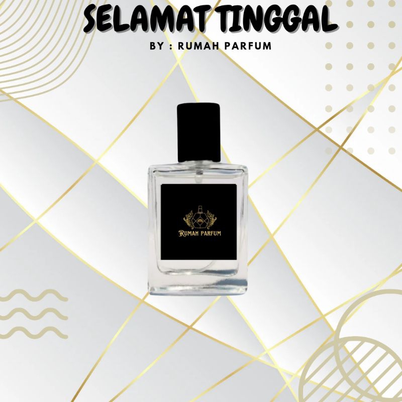 RUMAH PARFUM - PARFUM SELAMAT TINGGAL PARFUM PRIA WANITA MINYAK WANGI TAHAN LAMA DENGAN AROMA ELEGAN