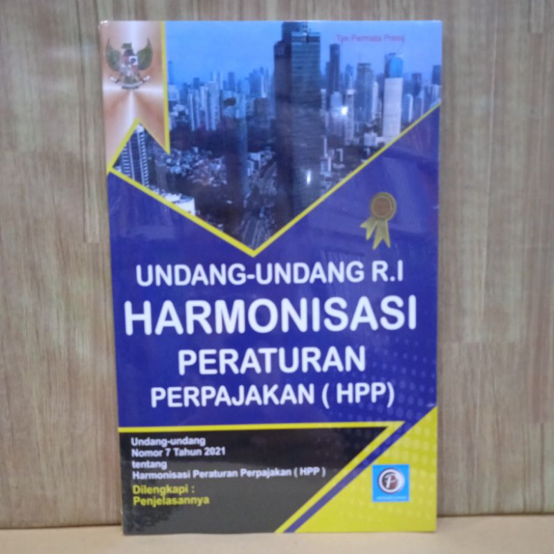 UNDANG UNDANG HARMONISASI PERATURAN PERPAJAKAN (HPP) RI