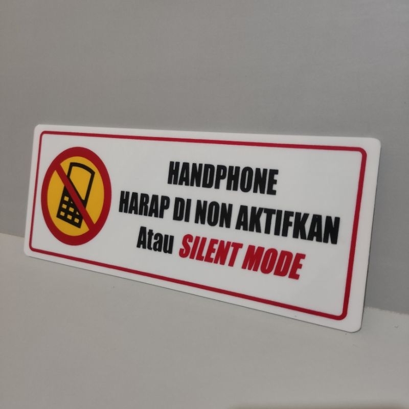 

Akrilik sign board HANDPHONE HARAP DI NONAKTIFKAN ATAU SILENT