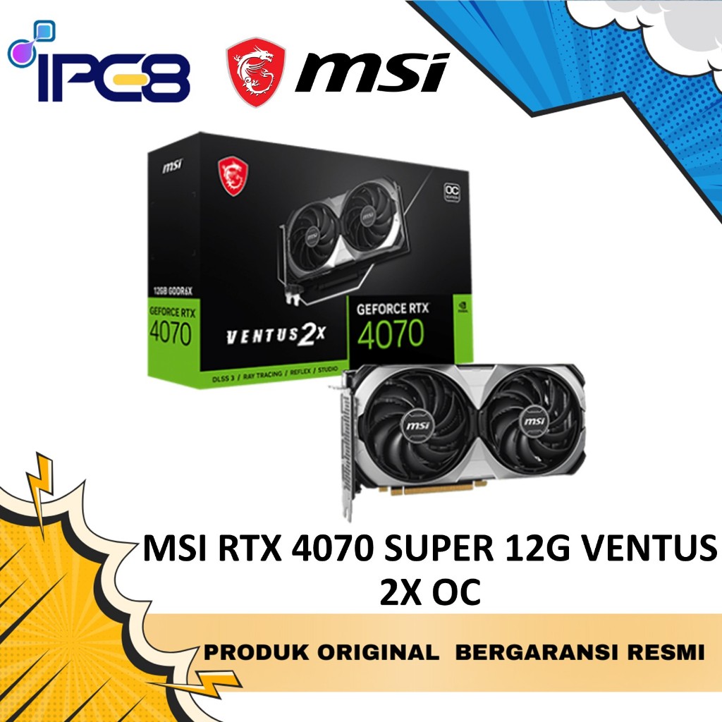 MSI VGA GAMING NVIDIA GEFORCE RTX 4070 SUPER 12G VENTUS 2X OC / MSI RTX 4070 SUPER 12GB VENTUS 2X OC