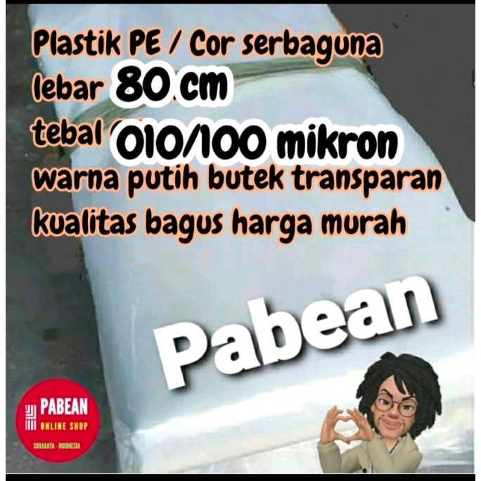 Plastik cor PE ukuran 80cm tebal 100mikron warna putih butek transparan METERAN MURAH PROMO