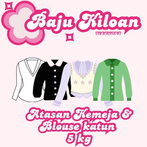 PAKET USAHA 5KG / BAJU KILOAN KEMEJA DAN BLOUSE KATUN WANITA PREMIUM