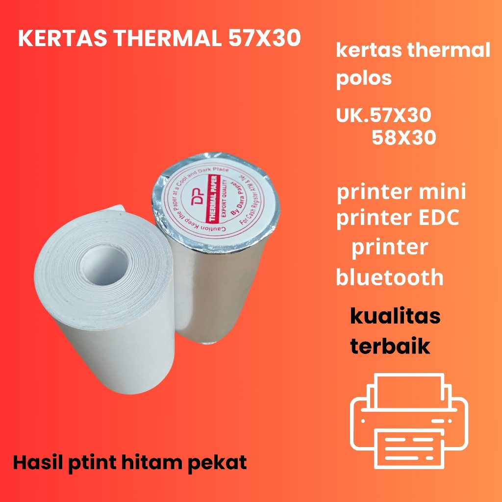 

KERTAS THERMAL POLOS UK 57X30/58X30COCOK SEMUA JENIS PRINTER EDC BLUETOOTH