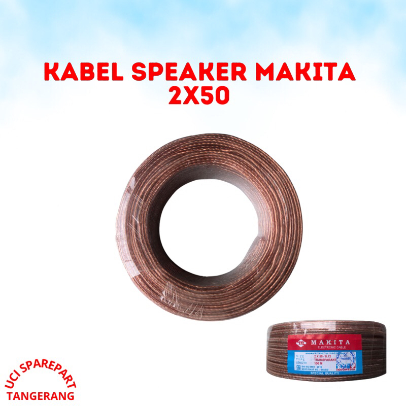 KABEL SPEAKER MAKITA 2X50 (HARGA PER-METER)