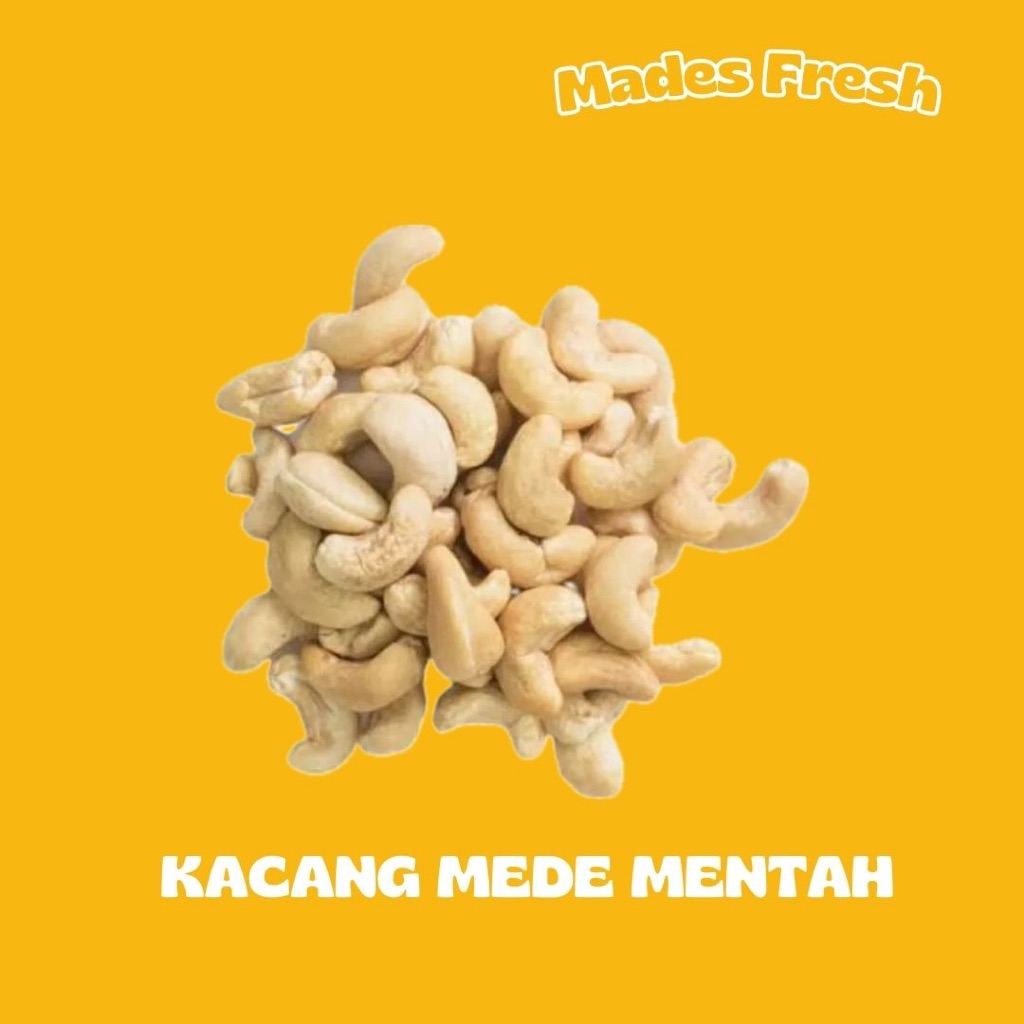

Kacang Mede Mentah MadesFresh