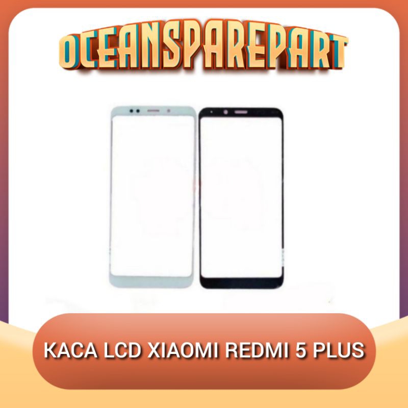 KACA LCD KACA DEPAN KACA LAYAR XIAOMI REDMI 5 PLUS