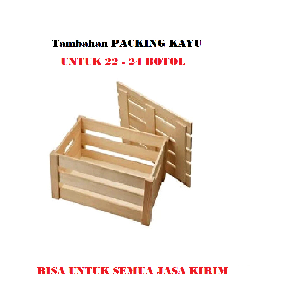 

KHUSUS CARGO ( UNTUK 22 - 24 BOTOL ) TAMBAHAN PACKING KAYU