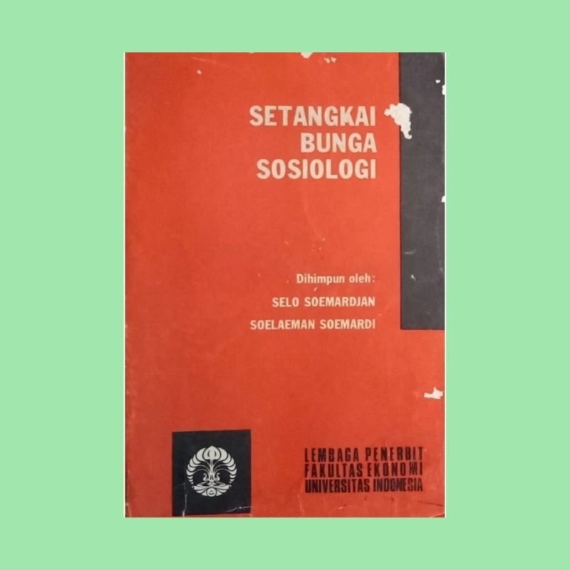 SETANGKAI BUNGA SOSIOLOGI OLEH SELO SOEMARDJAN