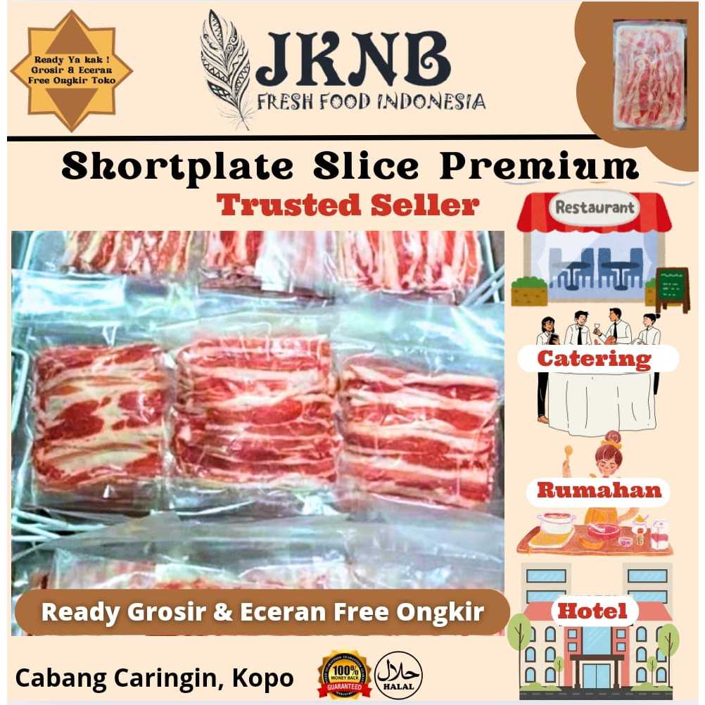 

SHORTPLATE SLICE PREMIUM BARBEQUE I JKNB FRESH FOOD PREMIUM BEEF & CHICKEN