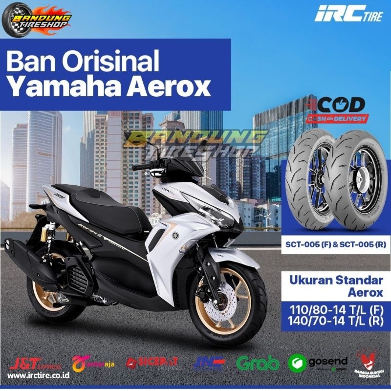 IRC SCT005 (110/80-14) (140/70-14) TUBELESS BAN LUAR MOTOR MATIC DEPAN BELAKANG ORIGINAL OEM YAMAHA 