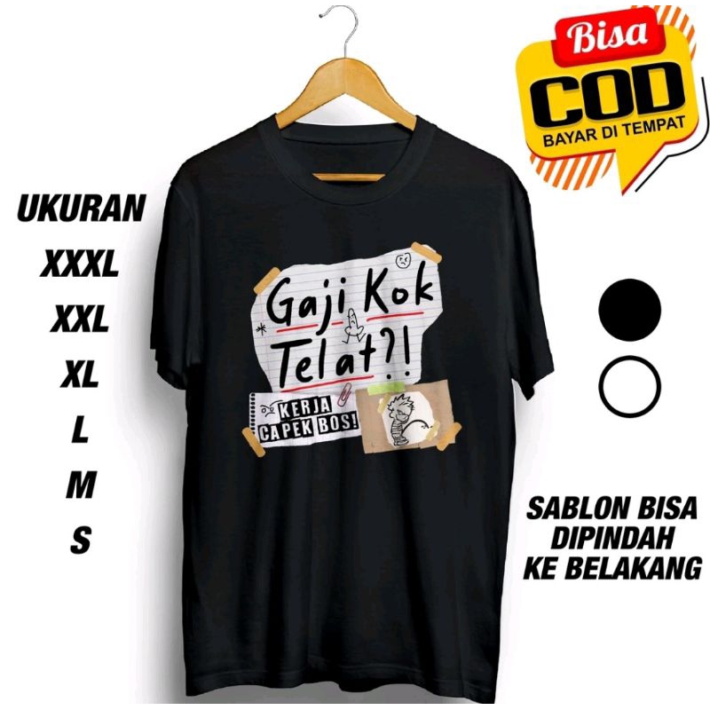Kaos Gaji Kok Telat Kerja Capek Bos//Kaos Sindiran