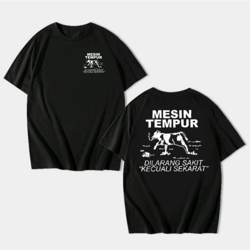 KAOS MESIN TEMPUR DILARANG SAKIT KECUALI SEKARAT || DTF PRINTING