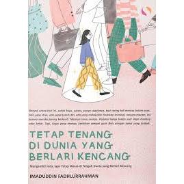 Gramedia Dumai - TETAP TENANG DI DUNIA YANG BERLARI KENCANG