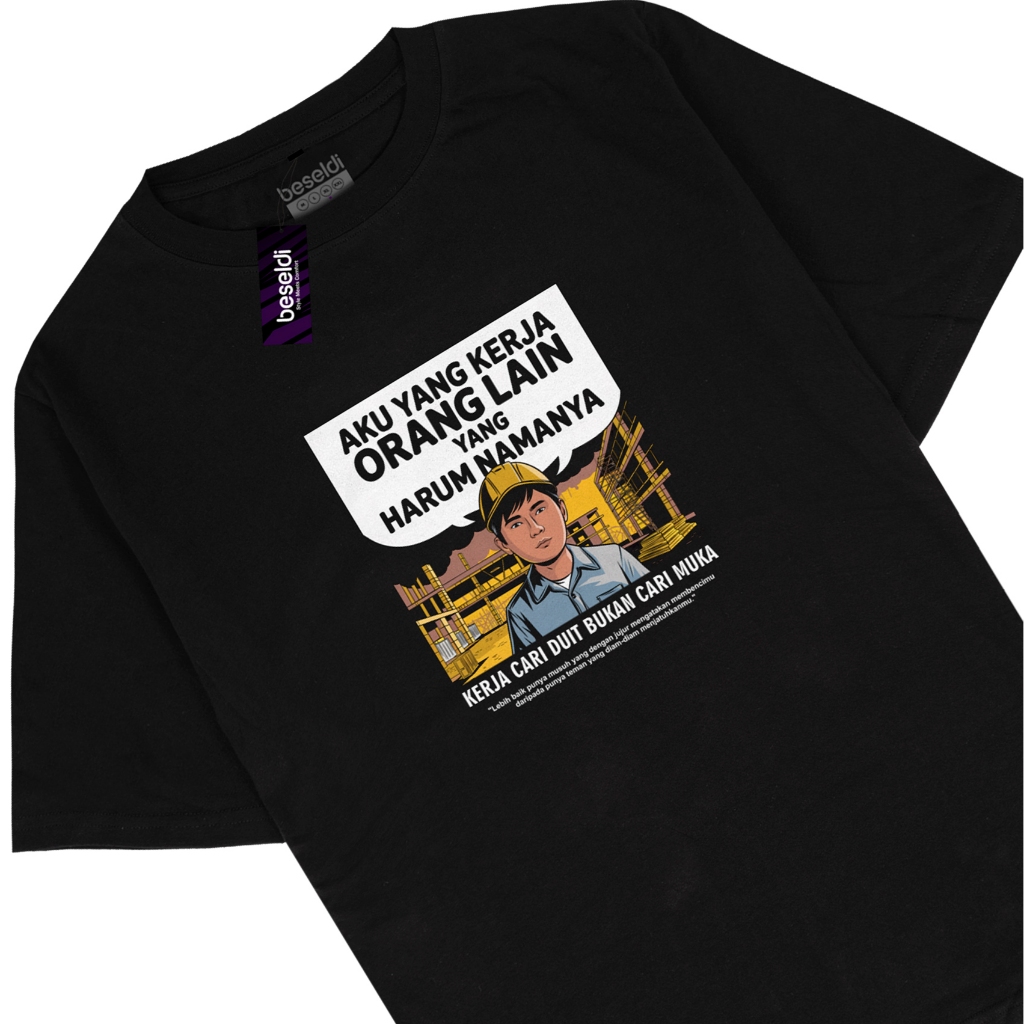 Beseldi - Kaos Baju Distro Kata Kata Viral Sindiran Kerja Cari Duit Uang Bukan Cari Muka Aku Yang Ke