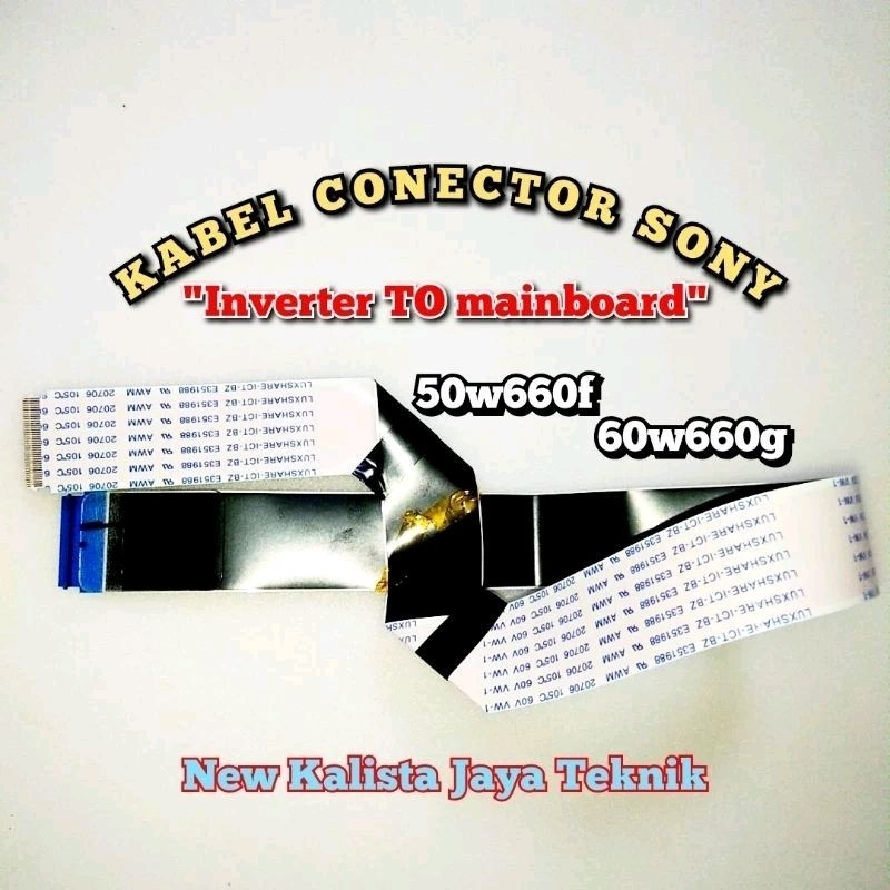 KABEL FLEKSIBEL INVERTER TV SONY KDL-50W660G ORIGINAL KABEL CONNECTOR MB TO INVERTER TV 50W660G KABE