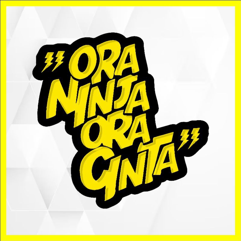 STIKER ORA NINJA ORA CINTA