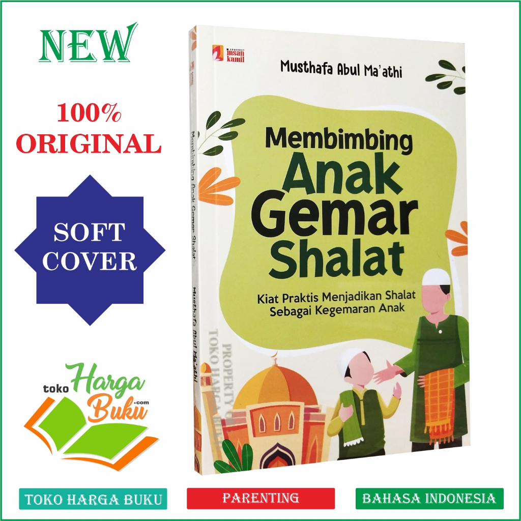 Foto Membimbing Anak Gemar Shalat Buku Parenting Kiat Praktis Menjadikan Shalat Sebagai Kegemaran Anak Penerbit Insan Kamil