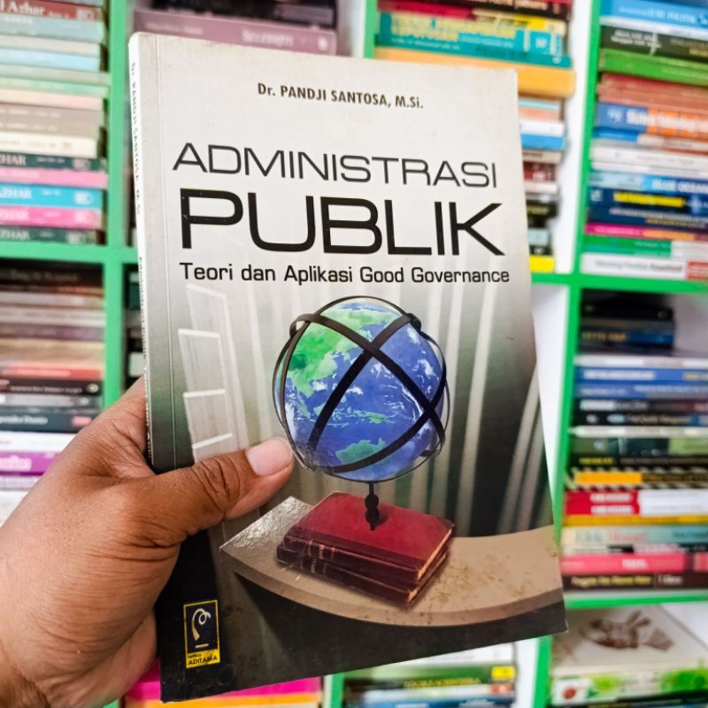 (ORI) buku administrasi publik : teori dan aplikasi good governance