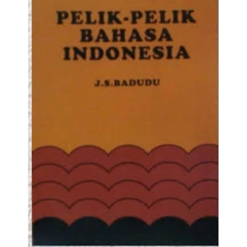 Pelik-Pelik Bahasa Indonesia J.S. Badudu