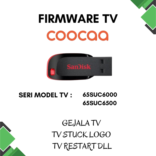Firmware TV COOCAA 65SUC6000 and 65SUC6500 4K Android LED