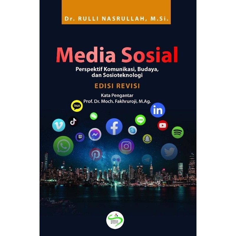 MEDIA SOSIAL, Perspektif Komunikasi, Budaya, dan Sosioteknologi Edisi Revisi
