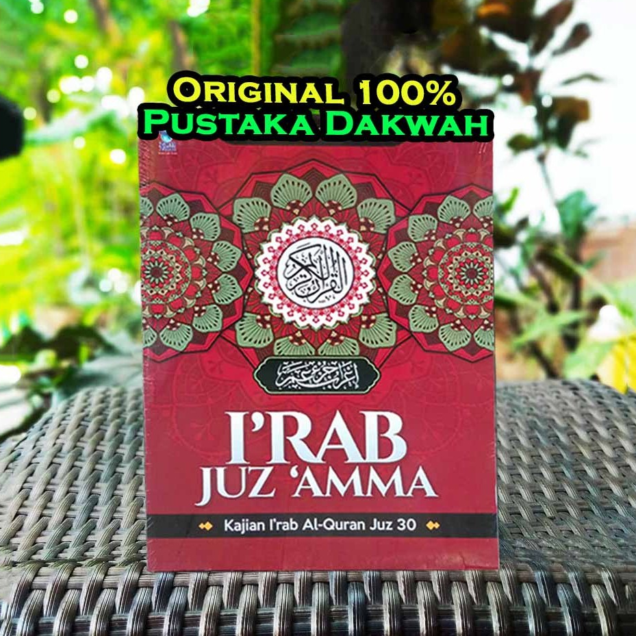 I'rab Juz Amma Kajian I'rab Al-Quran Juz 30 Soft Cover Juz Amma Irab Irab Juz Ama A5 Kertas HVS Dr. 