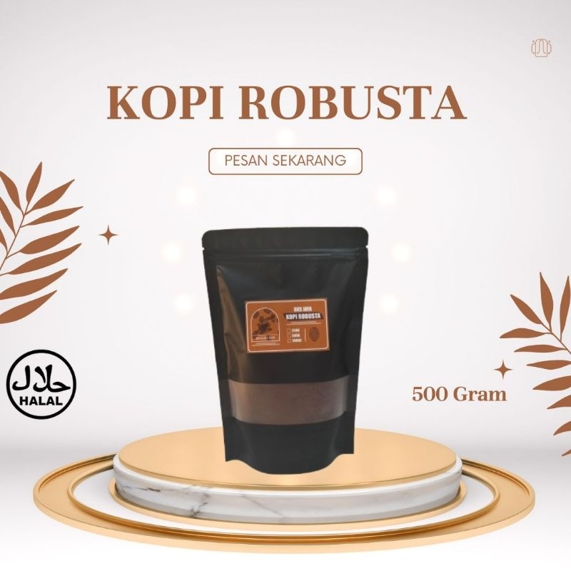 

KOPI BUBUK ROBUSTA 500 GRAM/KOPI HITAM/KOPI ROBUSTA