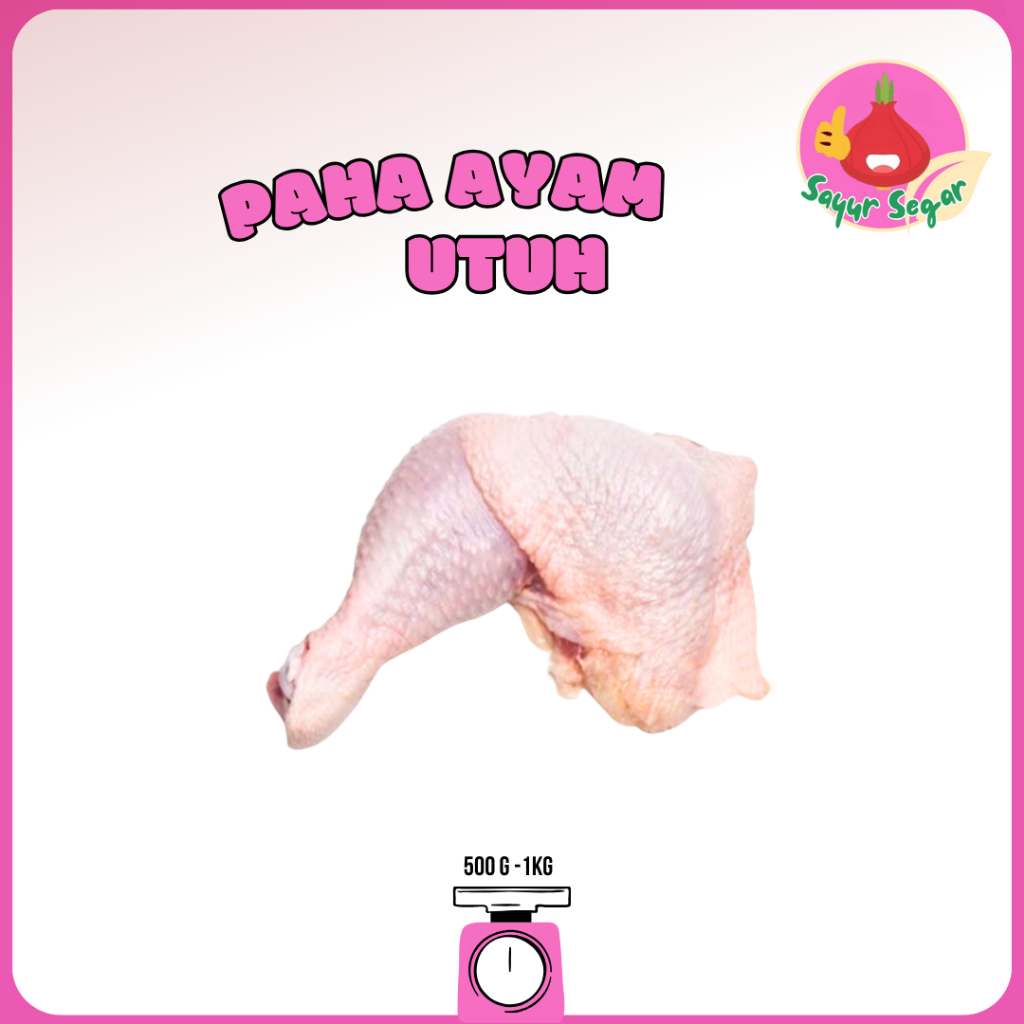 

Sayur Segar - Paha Ayam Utuh Segar / Fresh Chicken Thighs