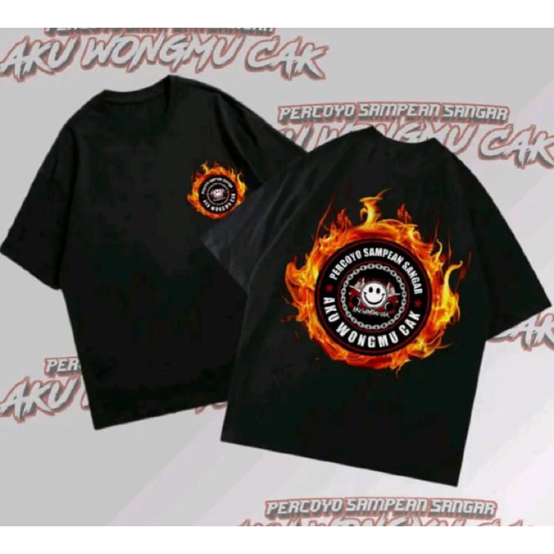 KAOS PERCOYO SAMPEAN SANGAR AKU WONGMU CAK DTF API MEMBARA