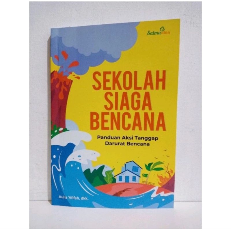 Buku Sekolah Siaga Bencana : Panduan Aksi Tanggap Darurat Bencana