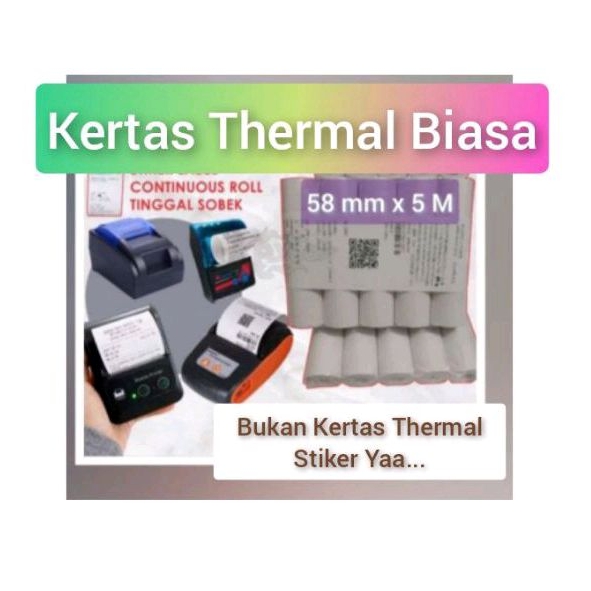 

Kertas Thermal biasa uk.58 mm ( 10 Roll)