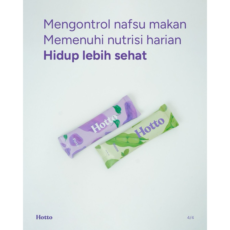 

HOTTO PURTO Hotto Purto Oat Multigrain with Purple Potato Tinggi Serat Ubi Ungu Rendah Kalori. HOTTO GREEN/HOTTO HIJAU/ HOTTO EDAMEME / HOTTO MAME Multigrain Protein with Edamame.