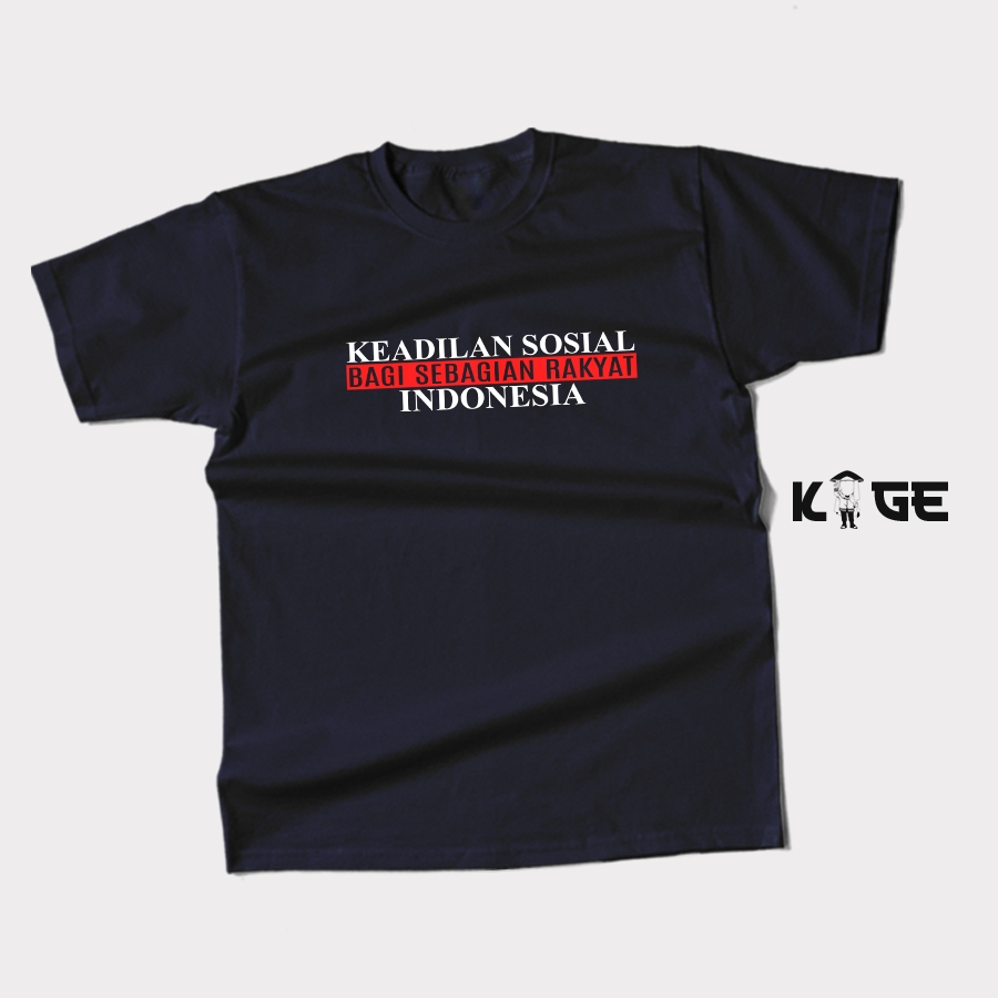Kaos Pria KEADILAN SOSIAL BAGI SEBAGIAN RAKYAT INDONESIA - Kaos Kritik Sosial Lucu KAOS KAGE