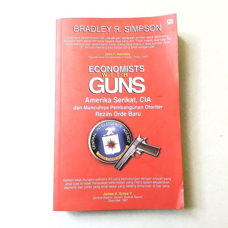 Economists with guns Amerika serikat CIA dan Munculnya Pembangunan Otoriter Rezim Orde Baru Bradley 