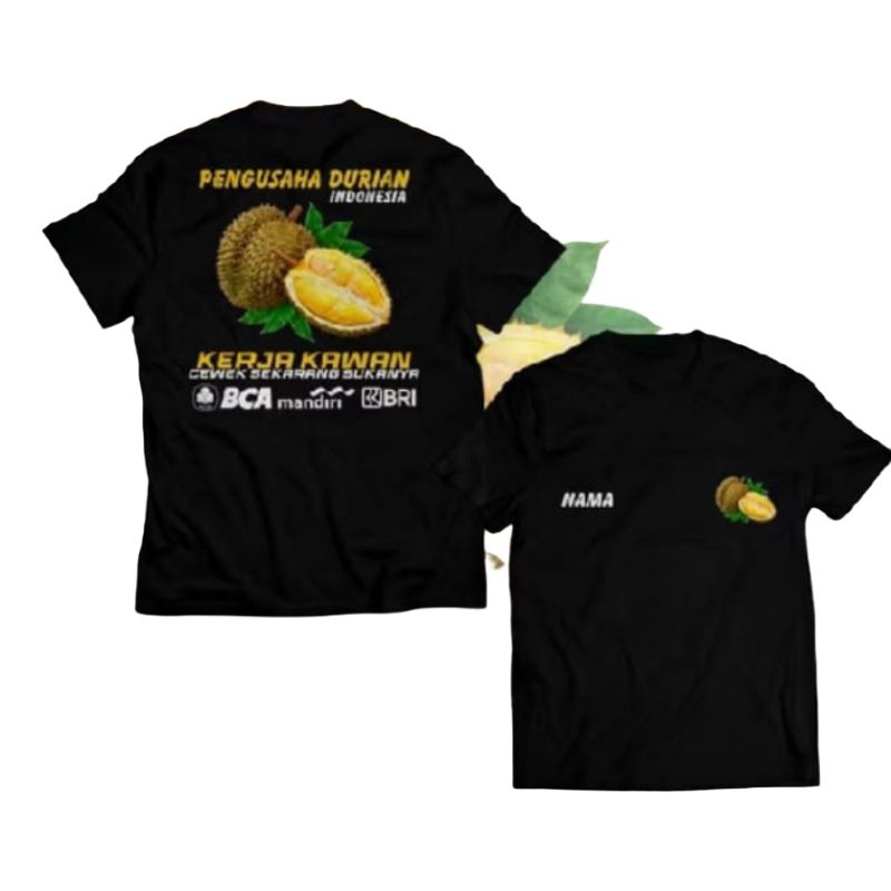 KAOS PENGUSAHA DURIAN INDONESIA KERJA KAWAN CEWEK SEKARANG DUKANYA BCA MANDIRI BRI