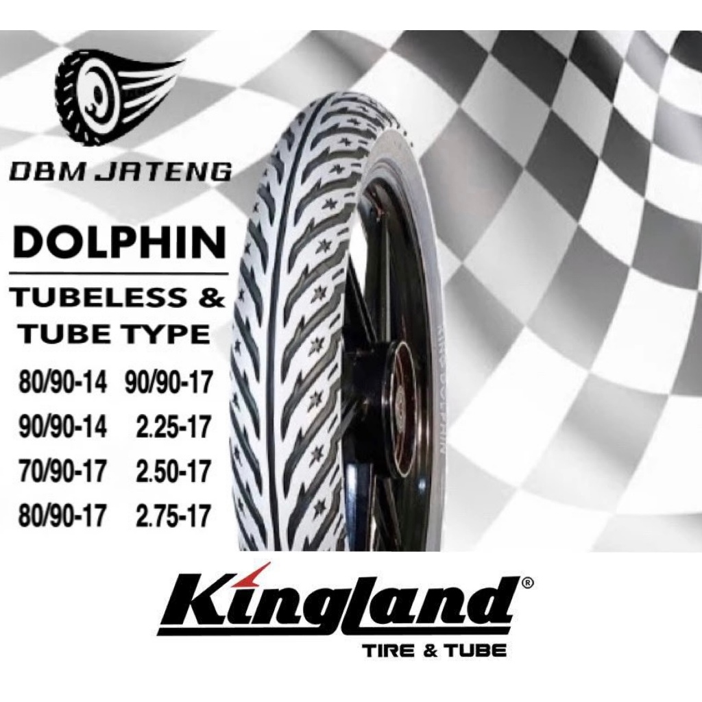 100% ORIGINAL & BARU BAN KINGLAND DOLPHIN TUBELESS & TUBE TYPE RING 14 & 17 UKURAN 80/90-14 90/90-14