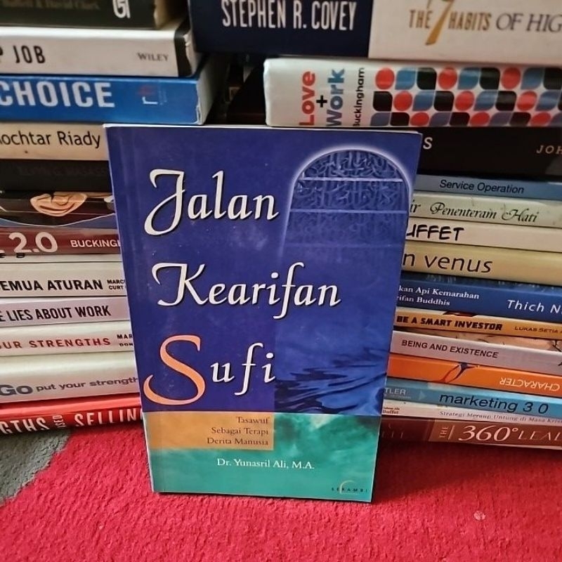 Jalan kearifan sufi. Dr. Yunasril Ali, M.A