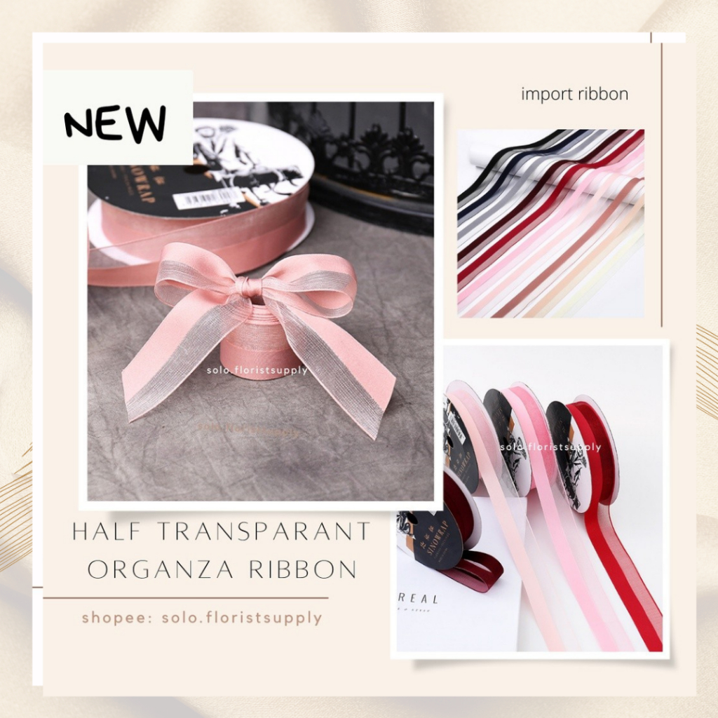 

1ROLL IMPORT HALF TRANSPARANT ORGANZA RIBBON PITA SEMI TRANSPARENT ORGANZA IMPORT LEBAR 2.5CM PREMIUM (ECER PER METER) PITA KADO GIFT BOUQUET Pita Buket / Hampers Premium Import [Semi Transparant 2.5cm] Ecer per meter untuk Kado Natal Kain Besar SatiN